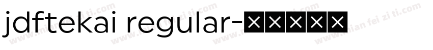 jdftekai regular字体转换